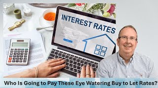 Who is Going to Pay These Eye Watering Buy to Let Rates?