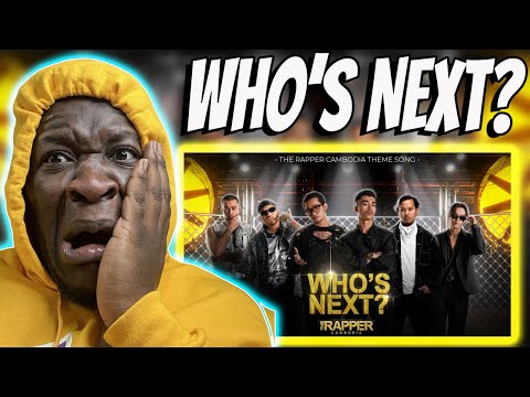 AMERICAN RAPPER REACTS | WHO'S NEXT? - VANNDA, JUVIE, KHMER1JIVIT,THE RAPPER CAMBODIA THEME SONG)