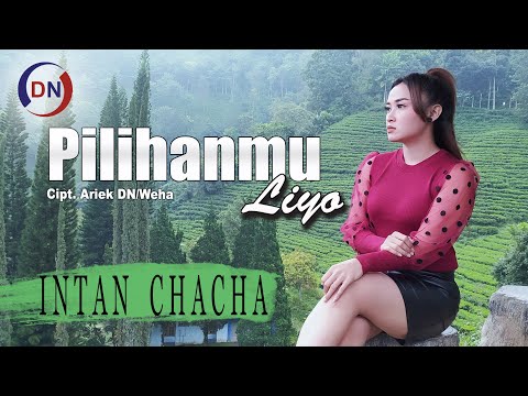 Intan Chacha - Pilihanmu Liyo [OFFICIAL]