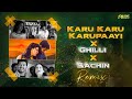 Karu Karu Karupayi X Ghilli X Sachin Remix Dj Love Rajesh Its A New Vibe