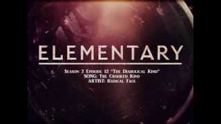 Elementary S02E12 - The Crooked Kind by Radical Face