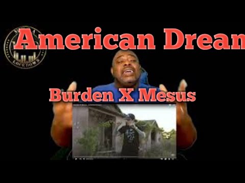Burden X Mesus   American Dream Reaction