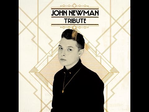 John Newman - Tribute (Full Album) HQ/HD