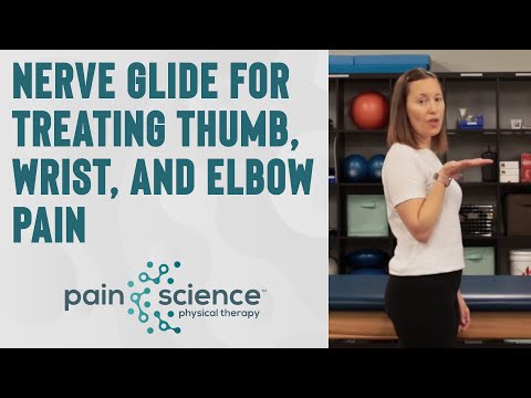 Nerve Glide for Treating Thumb Wrist and Elbow Pain | Pain Science Physical Therapy