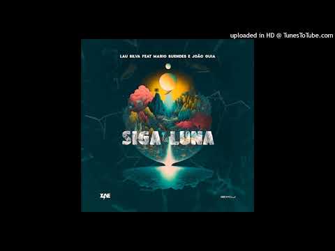 Lau Silva feat Mário Suendes & João Guia Siga la Luna (Afro Nadja) [Áudio Oficial]