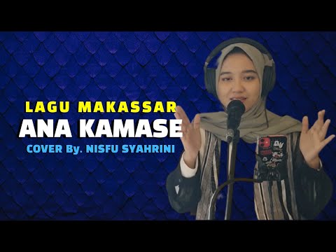 Lagu Makassar ANAK KAMASE - DIAN EKAWATI Cover By. Nisfu Syahrini