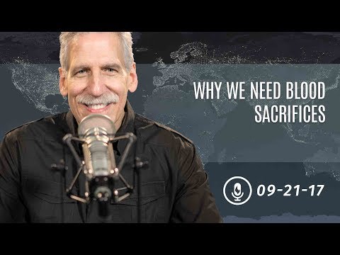 Why We Need Blood Sacrifices