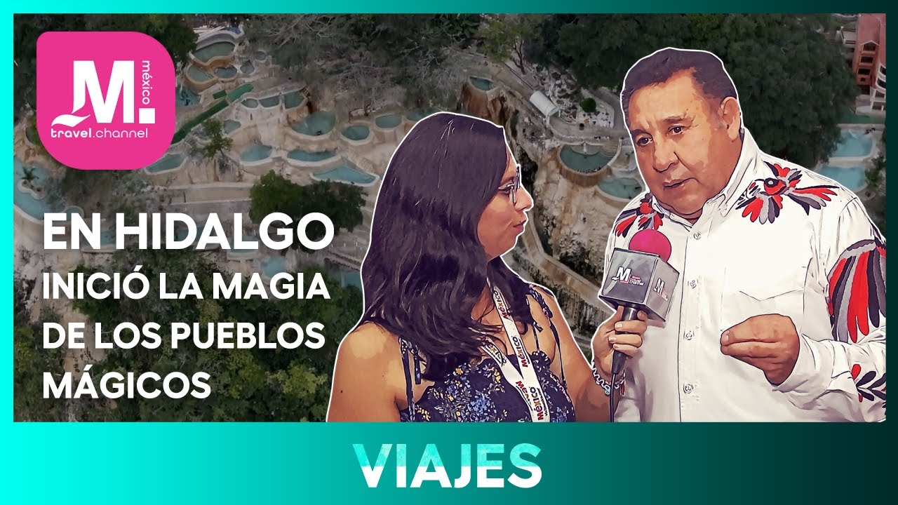 LOS PUEBLOS MÁGICOS... NACIERON EN HIDALGO - ENTREVISTA CON SALVADOR NAVARRETE