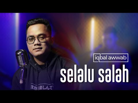 IQBAL AWWAB - SELALU SALAH | Live Version