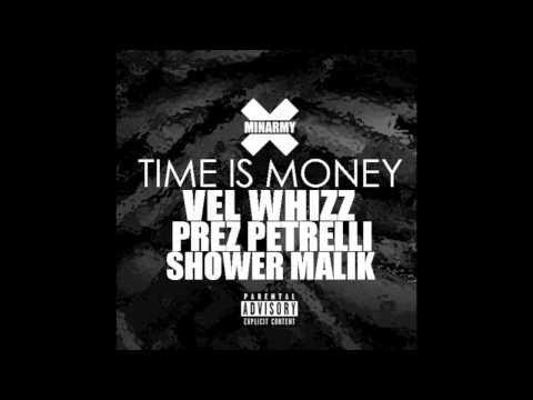 Minarmy - "Time Is Money" Feat Vel Whizz, Prez Petrelli & Shower Malik