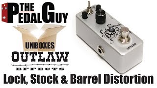 Video thumbnail for ThePedalGuy Unboxes the Outlaw Lock Stock and Barrel 3 Mode Distortion Pedal by The Pedal Guy