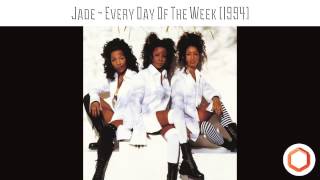 Jade - Everyday Of The Week (1994)