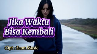 Download lagu JIKA WAKTU BISA KEMBALI – Lagu Sedih Paling Menyayat Hati 💔 mp3
