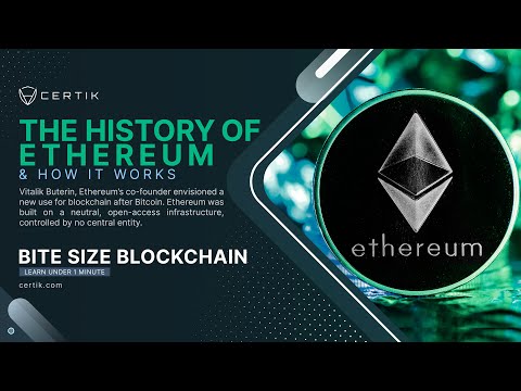 The History of Ethereum & How It Works | Bite Size Blockchain | CertiK
