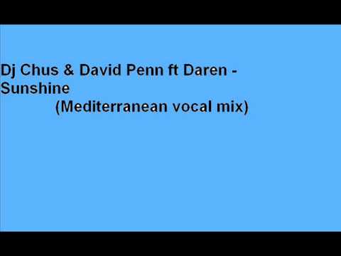 Dj Chus & David Penn ft Daren - Sunshine (Mediterranean vocal mix)