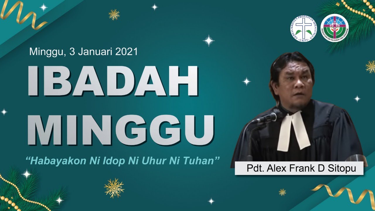 Ibadah Minggu 3 Januari 2021 Oleh Pdt. Aleks Frank D Sitopu
