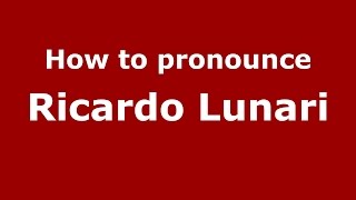How to pronounce Ricardo Lunari