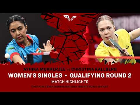 Ayhika Mukherjee vs Christina Kallberg | WS QR 2 | #WTTSingapore2026