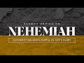 Nehemiah Sermon Series Intro