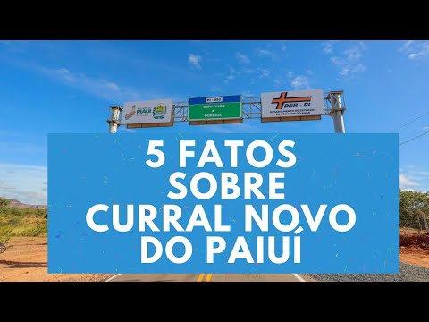 5 fatos sobre Curral Novo do Piauí
