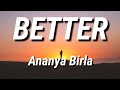 Ananya Birla - Better ( lyrics)
