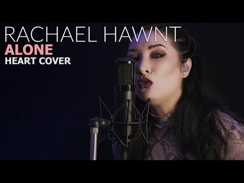 Alone - Heart cover by Rachael Hawnt