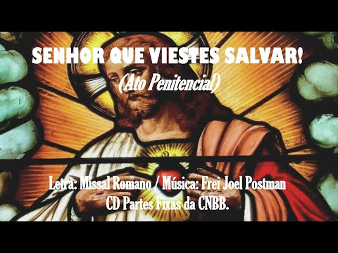 Senhor Que Vieste Salvar (partes Fixas - CNBB