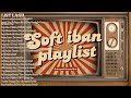 Soft Iban Playlist