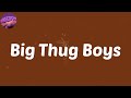 Lyrics Big Thug Boys AV