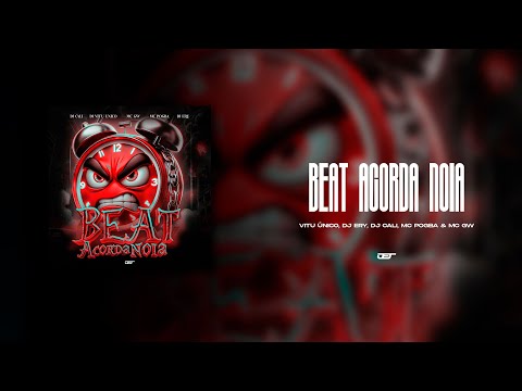 BEAT ACORDA NOIA (DJ ERY, DJ CALI, VITU UNICO, MC POGBA & MC GW)