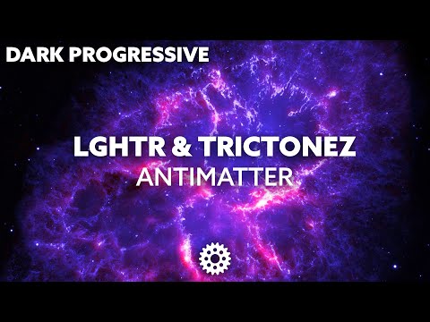 LGHTR & Trictonez - Antimatter