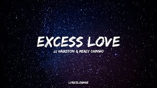 Download lagu Excess Love Lyrics JJ Hairston & Mercy Chinwo mp3 Download lagu Excess Love Lyrics JJ Hairston & Mercy Chinwo mp3