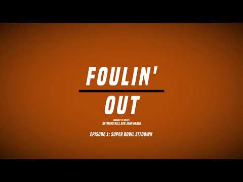 [Foulin' Out] Episode 1: Superbowl Sit-down