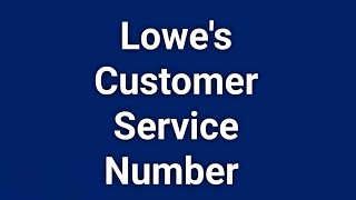 Lowe's  Customer Service Number | How To Contact Lowe's  Customer Support
