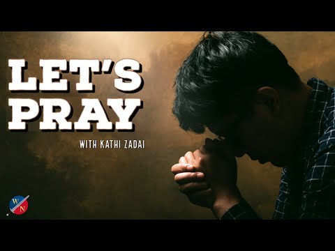 Let's Pray: Session 22 | Kathi Zadai
