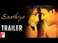 Saathiya Official Trailer Vivek Oberoi Rani Mukerji