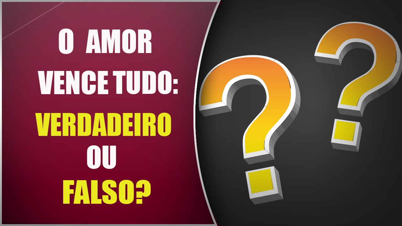 O Amor Vence Tudo: Verdadeiro ou Falso? Escola do Amor Responde