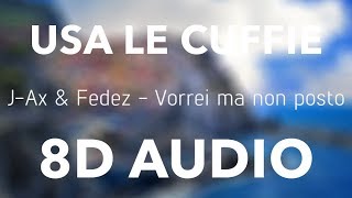 J-Ax &amp; Fedez - Vorrei ma non posto (8D AUDIO)