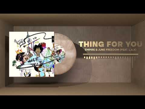EMPIRE & June Freedom - Thing For You (Official Audio) (feat. L.A.X.)