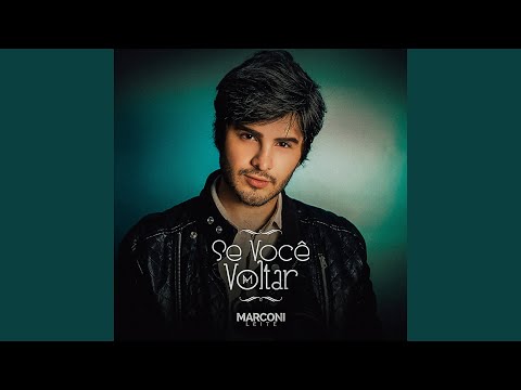Se Você Voltar - Marconi Leite