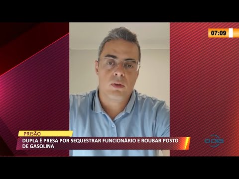 Dupla é presa por sequestrar funcionário e roubar posto de gasolina 26 07 2021