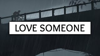 Lukas Graham ‒ Love Someone (Lyrics)