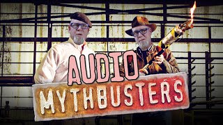 Busting Audio Myths!