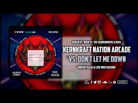 Arcade vs. Don't Let Me Down vs. 7 Nation Army vs. Kernkraft 400 (Dimitri Vegas & Like Mike Mashup)
