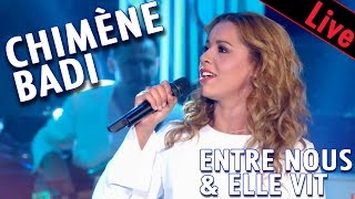 Chimène Badi - Entre nous &amp; Elle vit / Live dans les années bonheur