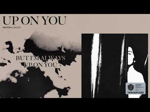 Aevion & Salena Mastroianni - Up On You