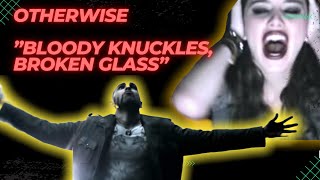 Otherwise - Bloody Knuckles, Broken Glass (Official HQ)
