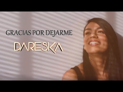 Dareska - Gracias por dejarme I Video Concepto