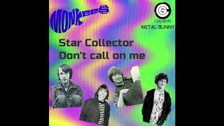 The Monkees alternate reality discography singles &quot;Star Collector&quot;/&quot;Don&#39;t Call On Me&quot; 1967