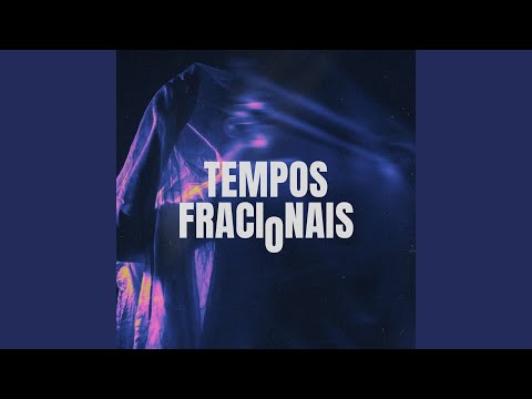 Tempos Fracionais (part. Alexandre Magnani) - João Manô